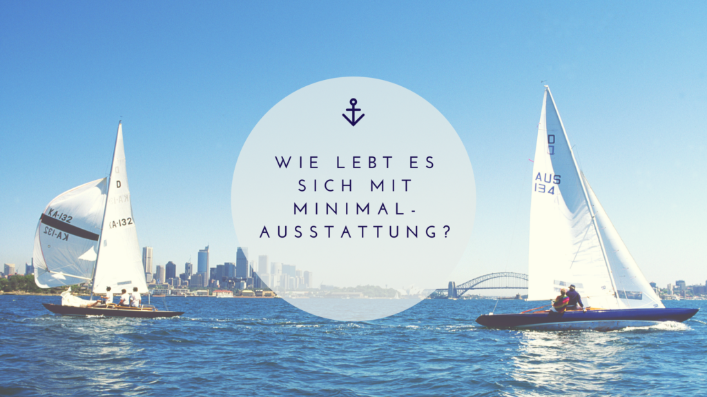 Wie lebt es sich mit Minimal-Ausstattung?